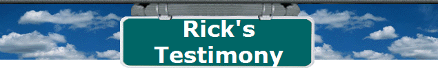 Rick's
Testimony